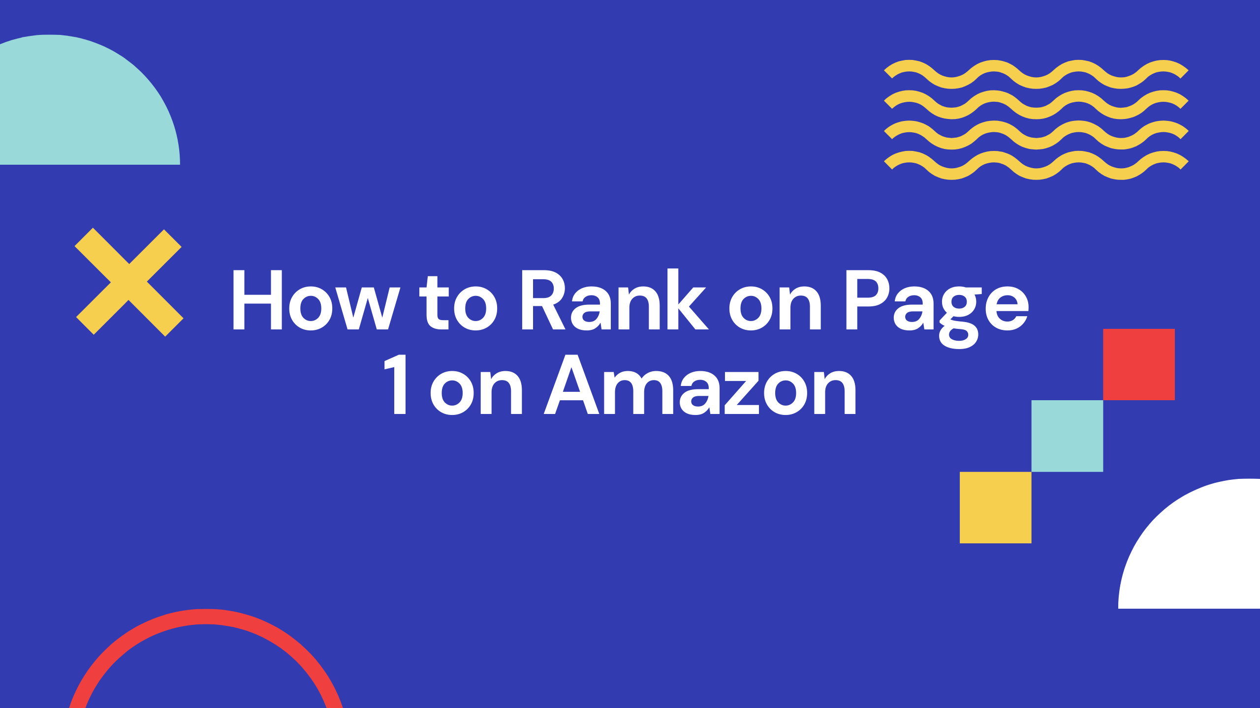 How to Rank Your Product on Page 1 of Amazon