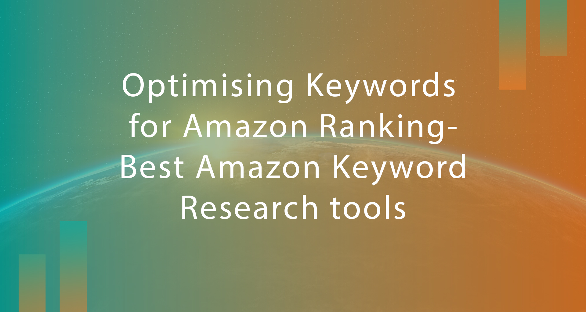 Optimising Keywords for Amazon Ranking- Best Amazon Keyword Research tools