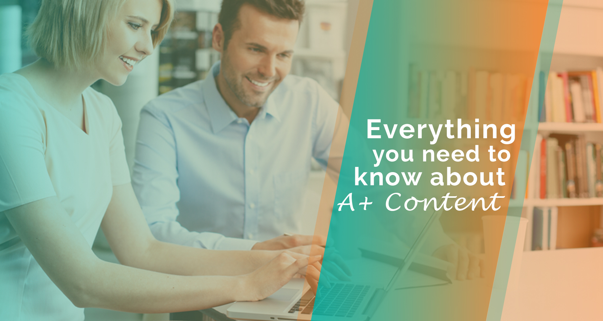 Everything You Need To know About A+ Content: