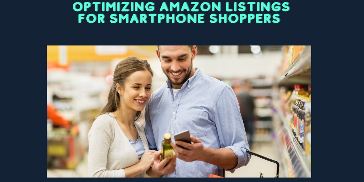 The Mobile Conundrum: Optimizing Amazon Listings for Smartphone Shoppers