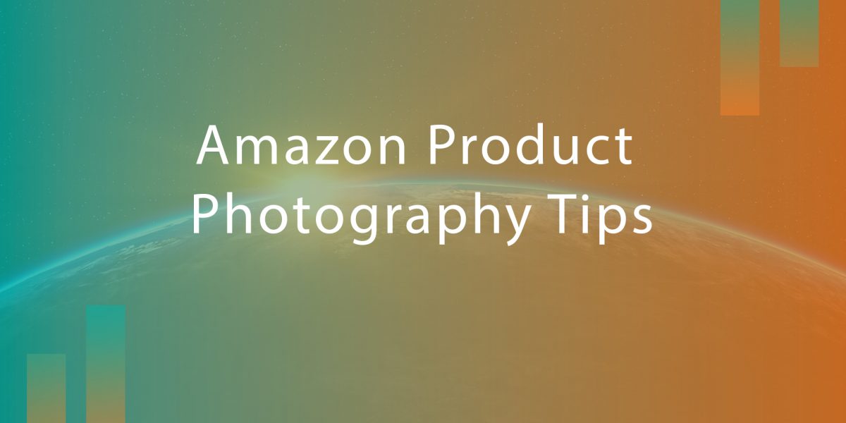 Amazon Product Photography Tips