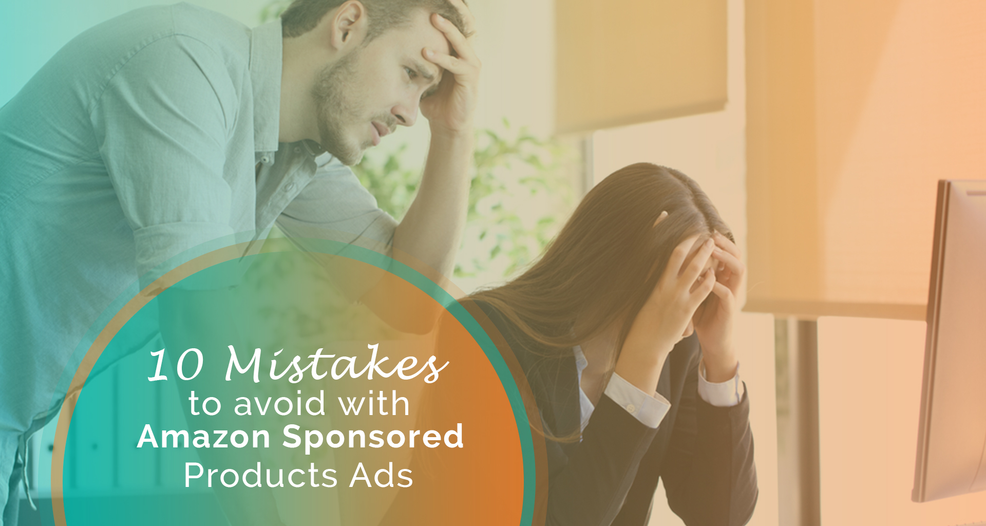 10 Mistakes To Avoid with Amazon Sponsored Products Ads