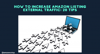 How to Increase Amazon Listing External Traffic: 20 Tips