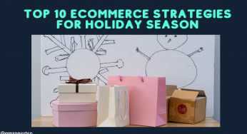 Top 10 Ecommerce Strategies for Holiday Season That Your Brand Can’t Afford to Ignore