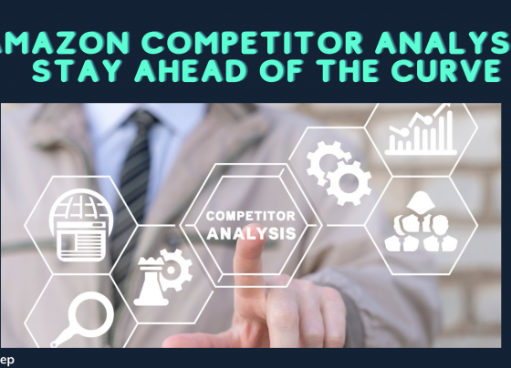 Amazon Competitor Analysis: How to Stay Ahead of the Curve