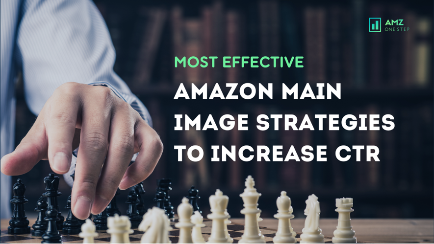 Amazon Main Image Optimization Strategies – Double Your CTR