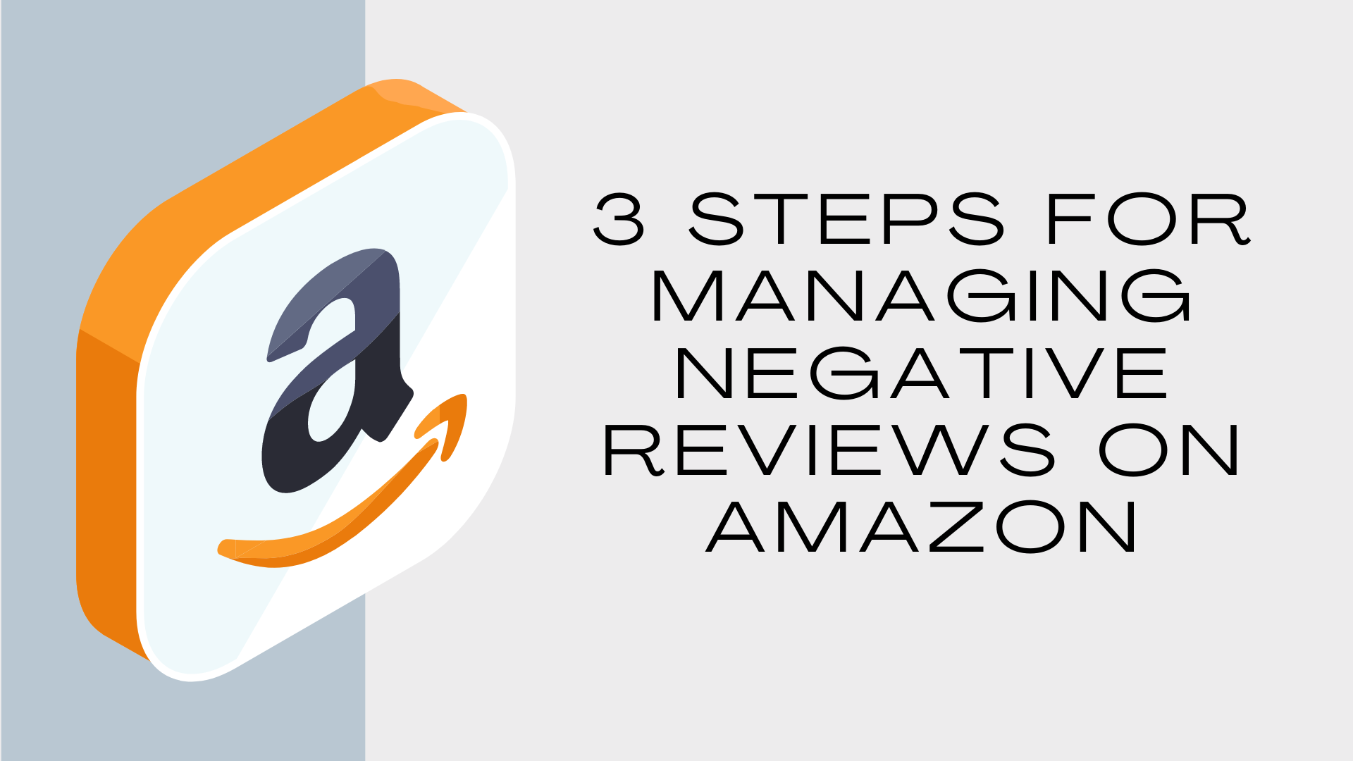 3 Steps for Managing Negative Reviews on Amazon