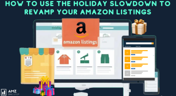 How to Use the Holiday Slowdown to Revamp Your Amazon Listings