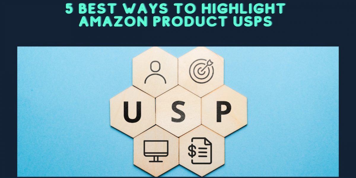 5 Best Ways to Highlight Amazon Product USPs