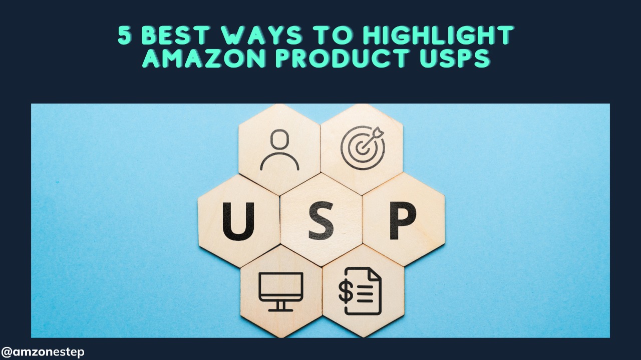 5 Best Ways to Highlight Amazon Product USPs