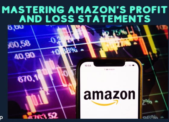 Mastering Amazon's Profit and Loss Statements