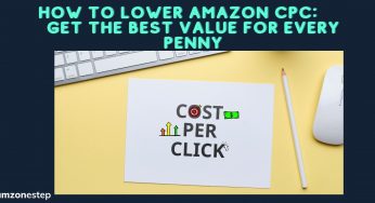 How to Lower Amazon CPC: Get the Best Value for Every Penny