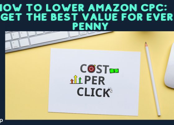 How to Lower Amazon CPC: Get the Best Value for Every Penny