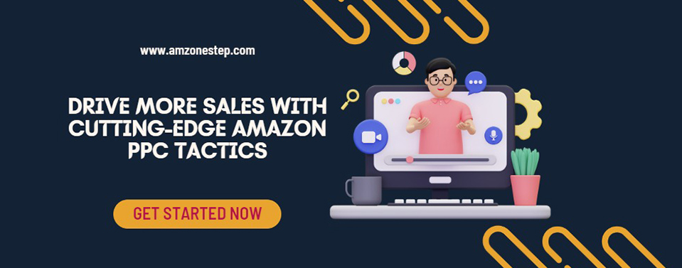 Advanced Amazon PPC Tactics: Moving Beyond the Basics